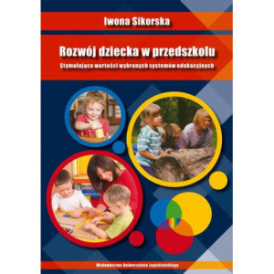 Rozwój dziecka w przedszkolu. Stymulujące wartości wybranych systemów edukacyjnych [E-Book] [pdf]