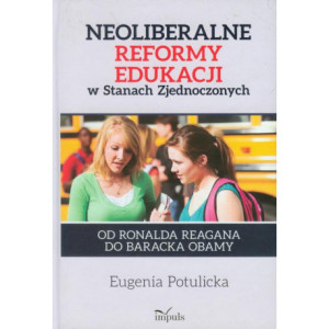 Neoliberalne reformy edukacji w Stanach  Zjednoczonych [E-Book] [epub]