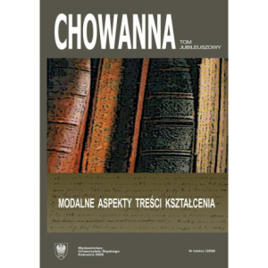 "Chowanna" 2009, R. 52 (65), Tom jubileuszowy Modalne aspekty treści kształcenia [E-Book] [pdf]