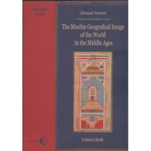 The Muslim Geographical Image of the World in the middle Ages. [E-Book] [epub]