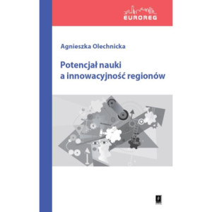 Potencjał nauki a innowacyjność regionów [E-Book] [pdf]