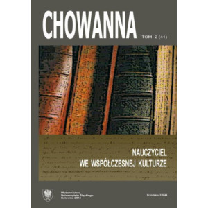 „Chowanna” 2013. R. 56(70). T. 2 (41) Nauczyciel we współczesnej kulturze [E-Book] [pdf]