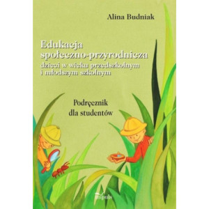 Edukacja społeczno-przyrodnicza dzieci w wieku przedszkolnym i młodszym szkolnym [E-Book] [epub]
