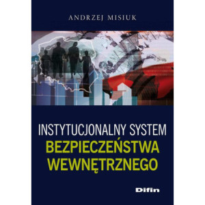 Instytucjonalny system bezpieczeństwa wewnętrznego [E-Book] [mobi]