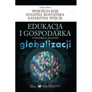 Edukacja i gospodarka w kontekście procesów globalizacji [E-Book] [epub]