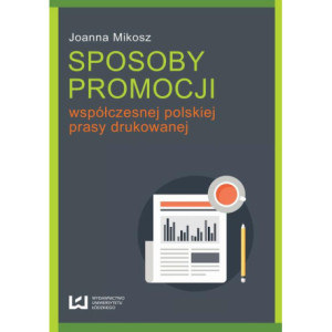 Sposoby promocji współczesnej polskiej prasy drukowanej [E-Book] [pdf]