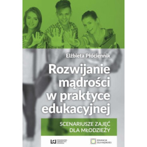 Rozwijanie mądrości w praktyce edukacyjnej [E-Book] [pdf]