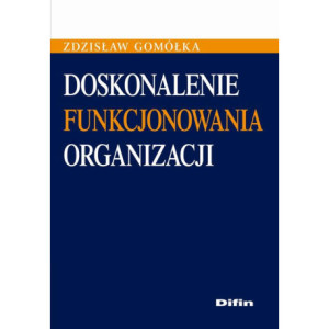 Doskonalenie funkcjonowania organizacji [E-Book] [pdf]