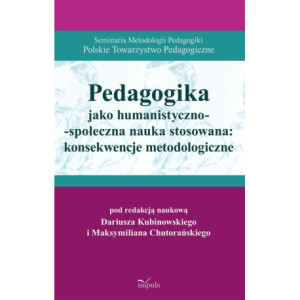 Pedagogika jako humanistyczno-społeczna nauka stosowana konsekwencje metodologiczne [E-Book] [epub]