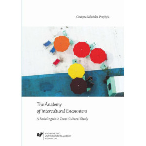 The Anatomy of Intercultural Encounters. A Sociolinguistic Cross-Cultural Study [E-Book] [pdf]