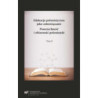 Edukacja polonistyczna jako zobowiązanie. Powszechność i elitarność polonistyki. T. 2 [E-Book] [pdf]