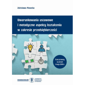 Uwarunkowania ustawowe i metodyczne aspekty kształcenia w zakresie przedsiębiorczości (z podstawami programowymi i ramowymi planami nauczania) [E-Book] [pdf]
