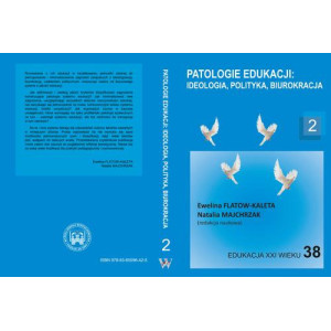 Patologie edukacji ideologia, polityka, biurokracja t.2 [E-Book] [pdf]