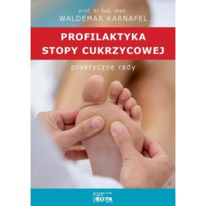 Profilaktyka stopy cukrzycowej praktyczne rady [E-Book] [pdf]
