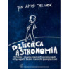 Dziecięca astronomia. Intuicje i zarysy pojęć astronomicznych mity, wyniki badań i wnioski pedagogiczne [E-Book] [pdf]