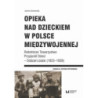 Opieka nad dzieckiem w Polsce międzywojennej [E-Book] [pdf]