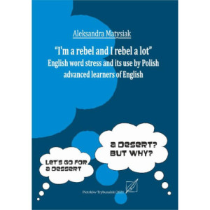 "I`m a rebel and I rebel a lot". English work stress and its use by Polish advanced learners of English. [E-Book] [pdf]