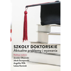 Szkoły doktorskie – aktualne problemy i wyzwania [E-Book] [pdf]