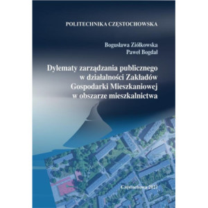 Dylematy zarządzania publicznego w działalności Zakładów Gospodarki Mieszkaniowej w obszarze mieszkalnictwa [E-Book] [pdf]