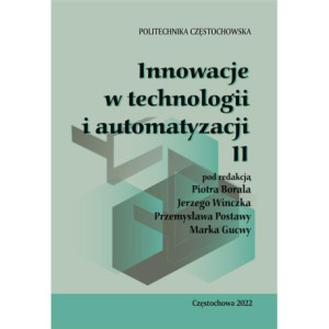 Innowacje w technologii i automatyzacji II [E-Book] [pdf]