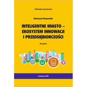Inteligentne miasto - ekosystem innowacji i przedsiębiorczości [E-Book] [pdf]