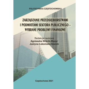 Zarządzanie przedsiębiorstwami i podmiotami sektora publicznego - wybrane problemy finansowe [E-Book] [pdf]