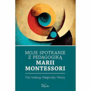 Moje spotkanie z pedagogiką Marii Montessori [E-Book] [pdf]