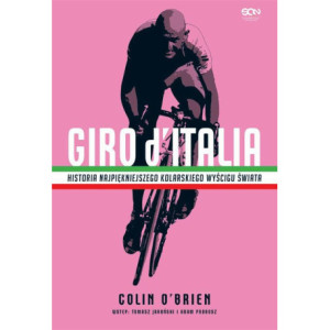 Giro d’Italia. Historia najpiękniejszego wyścigu kolarskiego świata [E-Book] [epub]