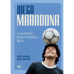 Diego Maradona. Chłopiec, buntownik, bóg [E-Book] [epub]