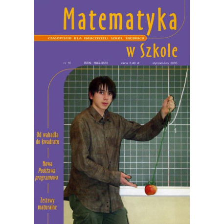 Matematyka w Szkole. Czasopismo dla nauczycieli szkół średnich. Nr 16 [E-Book] [pdf]