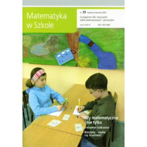 Matematyka w Szkole. Czasopismo dla nauczycieli szkół podstawowych i gimnazjów. Nr 39 [E-Book] [pdf]