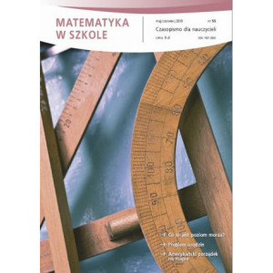 Matematyka w Szkole. Czasopismo dla nauczycieli. Nr 55 [E-Book] [pdf]