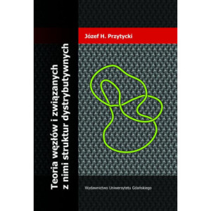 Teoria węzłów i związanych z nimi struktur dystrybutywnych [E-Book] [pdf]