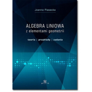 Algebra liniowa z elementami geometrii. Teoria, przykłady, zadania [E-Book] [pdf]