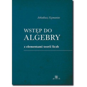 Wstęp do algebry z elementami teorii liczb [E-Book] [pdf]