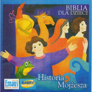 Biblia dla Dzieci. Historia Mojżesza [Audiobook] [mp3]