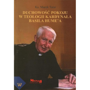 Duchowość pokoju w teologii kardynała Basila Hume’a [E-Book] [pdf]