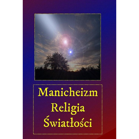 Manicheizm. Religia światłości [Audiobook] [mp3]