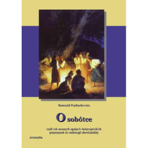 O Sobótce czyli tak zwanych ogniach świętojańskich Przyczynek do mitologii słowiańskiej [E-Book] [pdf]