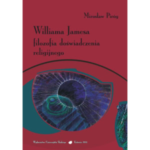 Williama Jamesa filozofia doświadczenia religijnego [E-Book] [pdf]