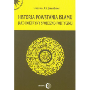Historia powstania islamu jako doktryny społeczno-politycznej [E-Book] [epub]