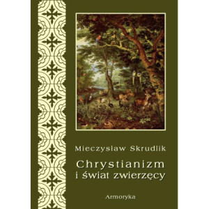 Chrystianizm a świat zwierzęcy [E-Book] [pdf]