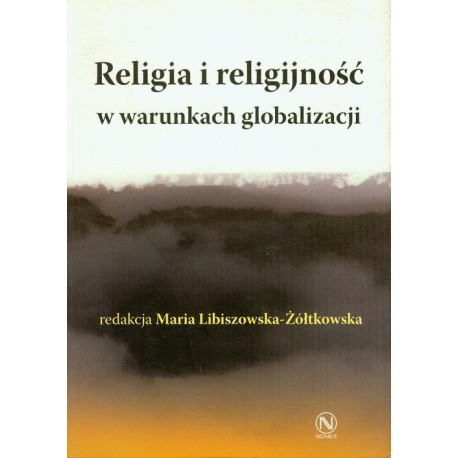 Religia i religijność w warunkach globalizacji [E-Book] [pdf]