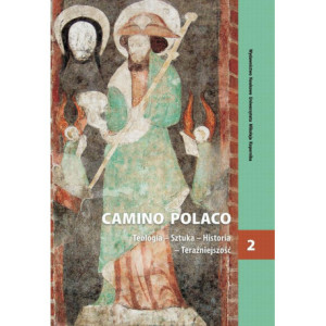 Camino Polaco. Teologia - Sztuka - Historia - Teraźniejszość. Tom 2 [E-Book] [pdf]