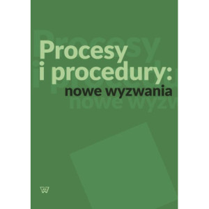 Procesy i procedury nowe wyzwania [E-Book] [pdf]