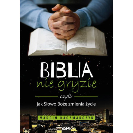 Biblia nie gryzie czyli jak Słowo Boże zmienia życie [E-Book] [mobi]