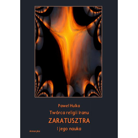 Twórca religii Iranu Zaratusztra i jego nauka [E-Book] [pdf]
