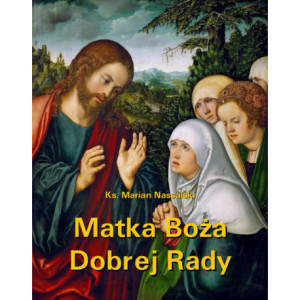 Matka Boża Dobrej Rady. Z dodatkiem modlitw do Najświętszej Maryi Panny [E-Book] [mobi]