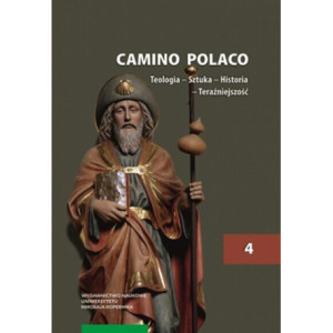 Camino Polaco. Teologia – Sztuka – Historia – Teraźniejszość. Tom 4 [E-Book] [pdf]