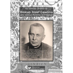 Biskup Józef Gawlina jako opiekun Polaków na emigracji [E-Book] [pdf]